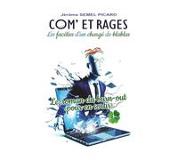 Com' et rages, Les facéties d'un chargé de blablas: Guérir du burn-out (édition roman)