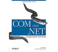 Com & .Net Component Services: Mastering COM+ Services