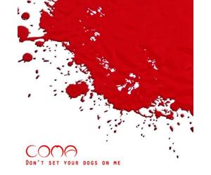 Coma Don't Set Your Dogs On Me (CD) Album (US IMPORT)