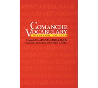 Comanche Vocabulary: Trilingual Edition (Texas Archaeology and Ethnohistory Series)
