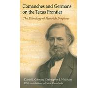 Comanches and Germans on the Texas Frontier: The Ethnology of Heinrich Berghaus (Elma Dill Russell Spencer Foundation Series, 42)