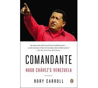 [(Comandante: Hugo Chavez's Venezuela)] [Author: Rory Carroll] published on (February, 2014)