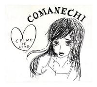Comanechi - Crime Of Love