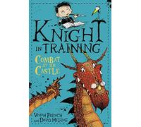 Combat at the Castle: Book 5 (Knight in Training)