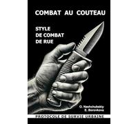 Combat au couteau. Style de combat de rue. Protocole de survie urbaine. ([FR] Manuel de survie authentique)