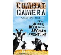 Combat Camera: From Auntie Beeb to the Afghan Frontline