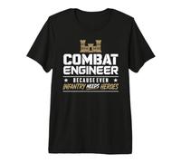 Combat Engineer Infantry Needs Heroes Military Army Veteran Premium T-Shirt