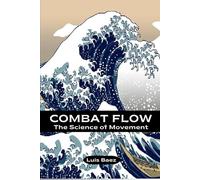 Combat Flow: The Science of Movement