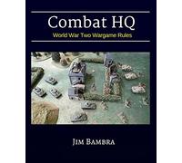 Combat HQ: World War Two Wargame Rules: Volume 1
