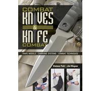 Combat Knives & Knife Combat: Knife Models, Carrying Systems, Combat Techniques