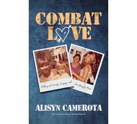 Combat Love: A Story of Leaving, Longing, and Searching for Home