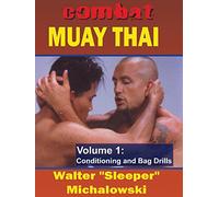 Combat Muay Thai Vol1 Conditioning and Bag Drills Walter Sleeper Michalowski