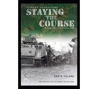 Combat Operations: Staying the Course October 1967 to September 1968: The U.S. Army in Vietnam
