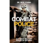 Combat Police: U.S. Army Military Police in Vietnam