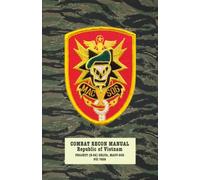 Combat Recon Manual - Republic of Vietnam: Prepared by Project (B-52) Delta H.Q. Nha Trang (POI 7658)