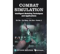 Combat Simulation: Intelligent Modeling Techniques And Applications
