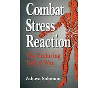 Combat Stress Reaction: The Enduring Toll of War (Springer Series on Stress and Coping)