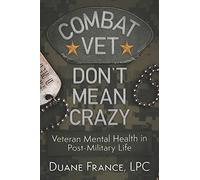 Combat Vet Don't Mean Crazy: Veteran Mental Health in Post-Military Life