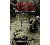 Combat Veterans' Stories of the Vietnam War: Vietnam War: Volume 3
