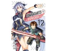 Combatants Will Be Dispatched!, Vol. 12 (manga): Volume 12 (Combatants Will Be Dispatched! (Manga))