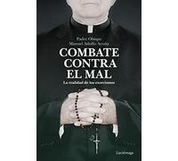 Combate contra el mal: La realidad de los exorcismos (ENIGMAS Y CONSPIRACIONES)