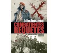 Combatientes requetés de la Guerra Civil (1936 - 1939) (Historia del siglo XX)