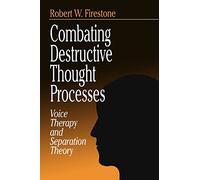 Combating Destructive Thought Processes: Voice Therapy and Separation Theory