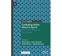 Combating Online Abuse in Sports : The Game Beyond the Screen