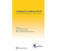 Combating Tax Avoidance in the EU: Harmonization and Cooperation in Direct Taxation (EUCOTAX Series on European Taxation)