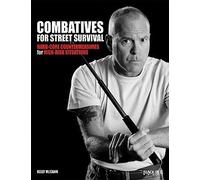 [ Combatives for Street Survival: Hard-Core Countermeasures for High-Risk Situations McCann, Kelly ( Author ) ] { Paperback } 2009
