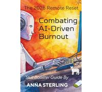 Combatting AI-Driven Burnout (The 2026 Remote Reset)