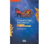 Combattre les dieux: Le théomaque chez Nonnos de Panopolis
