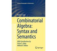 Combinatorial Algebra: Syntax and Semantics – Springer Monographs in Mathematics