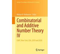 Combinatorial and Additive Number Theory IV : CANT, New York, USA, 2019 and 2020