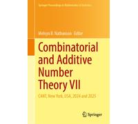 Combinatorial and Additive Number Theory VII : CANT, New York, USA, 2024 and 2025