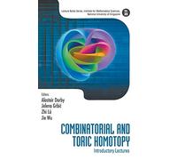 Combinatorial And Toric Homotopy: Introductory Lectures: 35 (Lecture Notes Series, Institute for Mathematical Sciences, National University of Singapore)