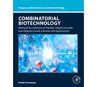 Combinatorial Biotechnology : Methods for Synthesis of Peptide, Oligonucleotide and Oligosaccharide Libraries and Applications