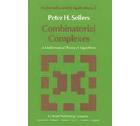 Combinatorial Complexes: A Mathematical Theory of Algorithms: 2 (Mathematics and Its Applications, 2)