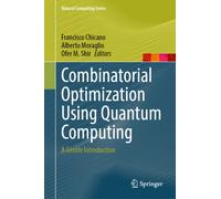 Combinatorial Optimization Using Quantum Computing : A Gentle Introduction