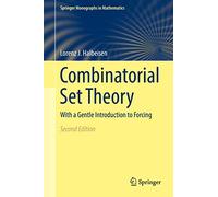 Combinatorial Set Theory: With a Gentle Introduction to Forcing (Springer Monographs in Mathematics)