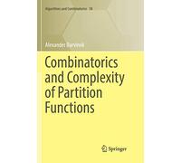 Combinatorics and Complexity of Partition Functions: 30 (Algorithms and Combinatorics, 30)