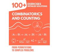 Combinatorics and Counting: 100+ Exercises with Detailed Solutions | From Permutations to Complex Problems