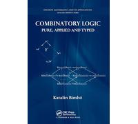 Combinatory Logic: Pure, Applied and Typed (Discrete Mathematics and Its Applications)