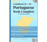 Combined A1 + A2 Portuguese Book Complete: A Step-by-Step A1-A2 Course for Real-Life Conversations in Portugal