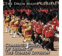 Combined Corps of Drums of the Guards Division - Drum Major General