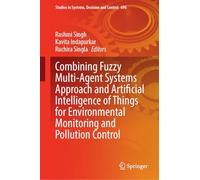 Combining Fuzzy Multi-agent Systems Approach and Artificial Intelligence of Things for Environmental Monitoring and Pollution Control (Studies in Systems, Decision and Control, 696)