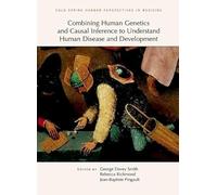 Combining Human Genetics and Causal Inference to Understand Human Disease and Development: A Subject Collection from Cold Spring Harbor Perspectives in Medicine (Perspectives Cshl)