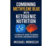 Combining Methylene Blue with Ketogenic Nutrition: A Complete Guide to Energy, Recovery, and Brain Health