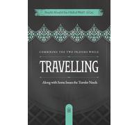 Combining the Two Prayers While Travelling, Along with Some Issues the Traveler Needs