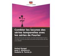 Combler les lacunes des séries temporelles avec les séries de Fourier: Séries de Fourier et transf. comme interpolateurs pour combler les lacunes dans les séries temporelles de vent à la CNAAA